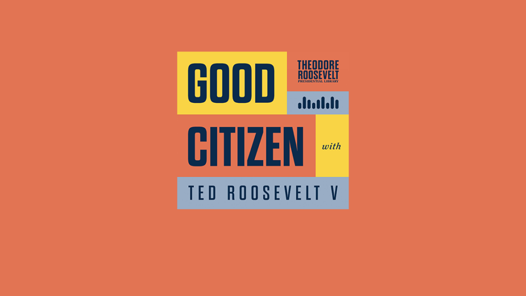 THEODORE GOOD ROOSEVELT dll.li CITIZEN with TED ROOSEVELT V