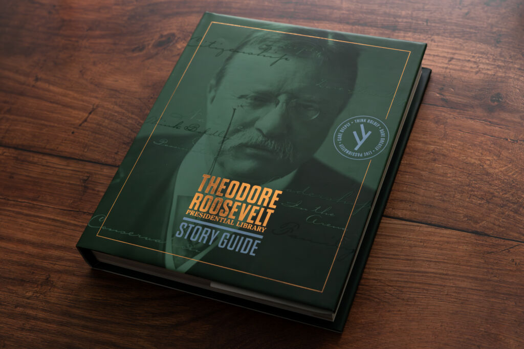 y THEODORE ROOSEVELT PRESIDENTIAL LIBRARY STORY GUIDE